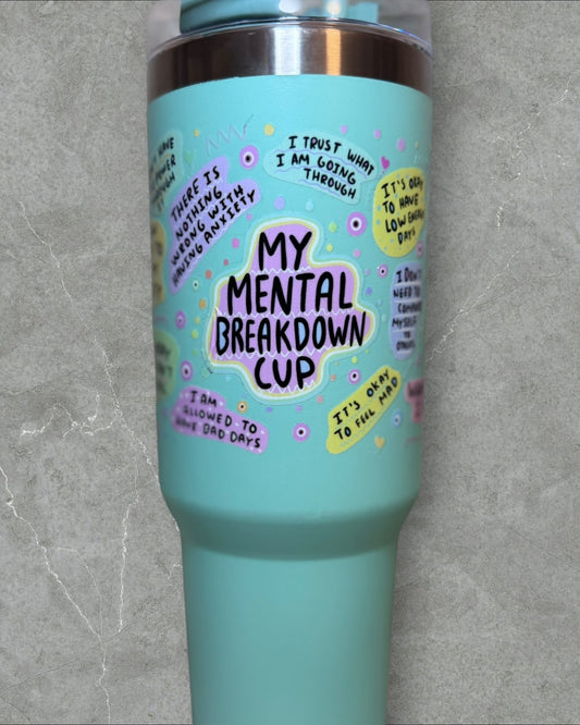 My mental breakdown cup